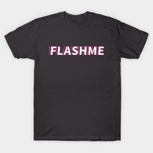 Flash Me T-Shirt